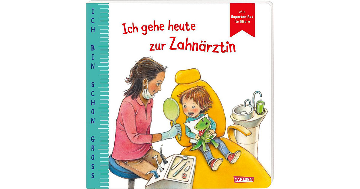 Babyspielzeug: Carlsen Verlag Buch - Ich bin schon groß: Ich gehe heute zur Zahnärztin