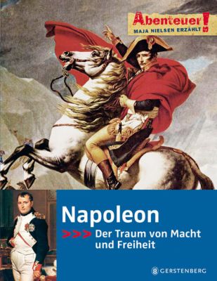 Buch - Abenteuer! Maja Nielsen erzählt: Napoleon - Der Traum von Macht und Freiheit
