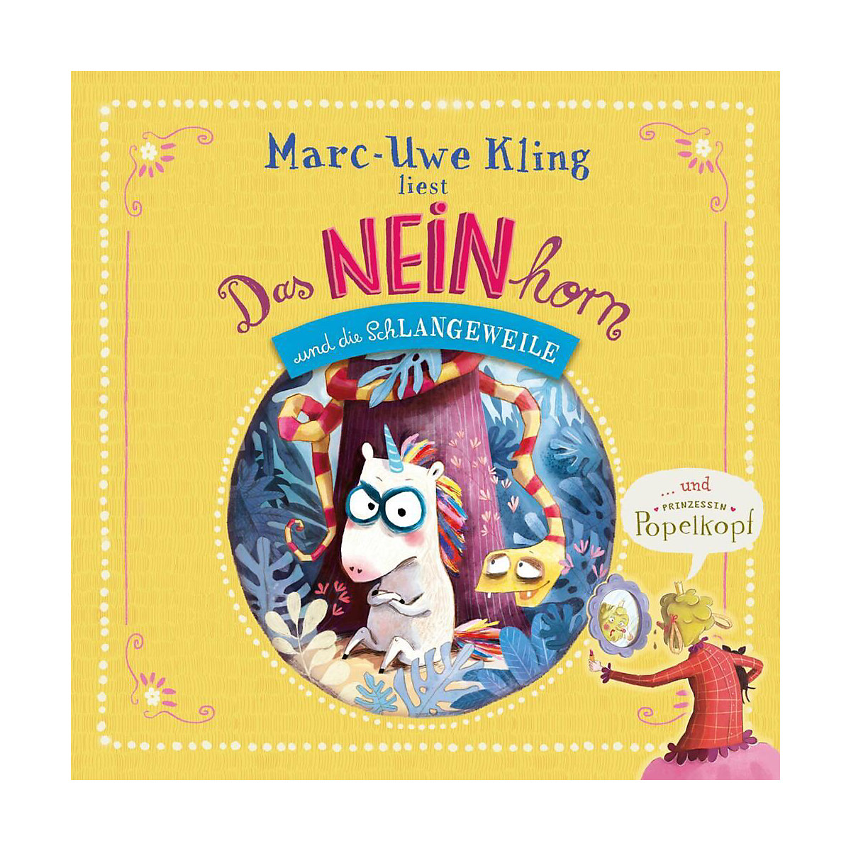 CD Das NEINhorn und die SchLANGEWEILE Prinzessin Popelkopf