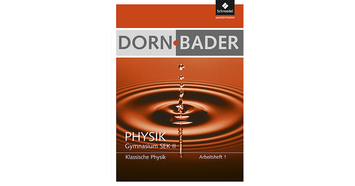 Buch - Dorn/Bader Physik, Arbeitshefte SII, Ausgabe 2011: Arbeitsheft 1 - Klassische Physik