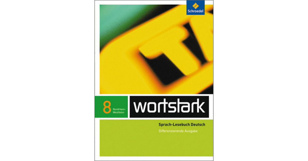 Buch - Wortstark, Differenzierende Ausgabe Nordrhein-Westfalen: 8. Klasse, Sprach-Lesebuch Deutsch