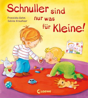 Buch - Schnuller sind nur was Kleine! Kleinkinder