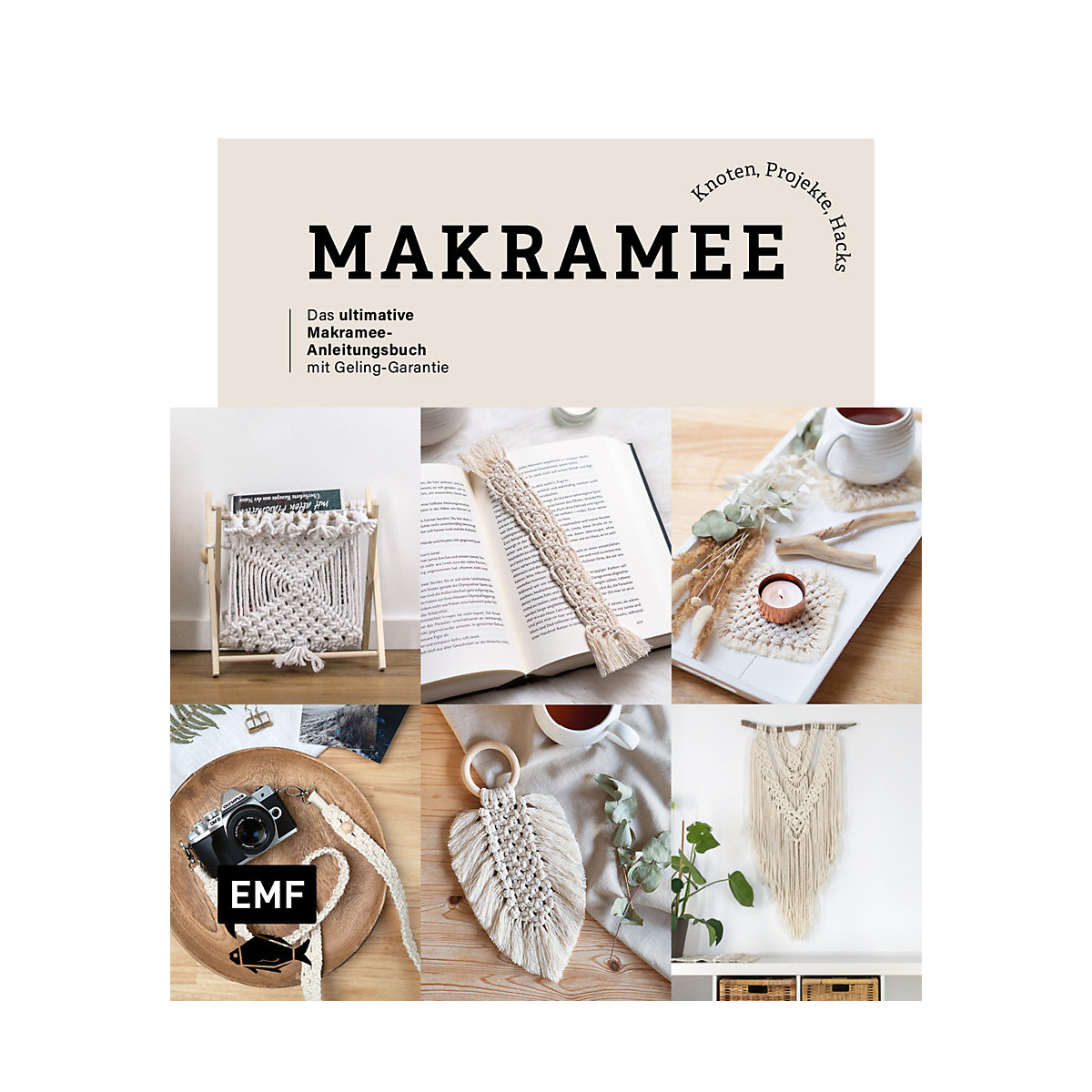 Makramee: Knoten Projekte Hacks Das ultimative Makramee-Anleitungsbuch mit Geling-Garantie