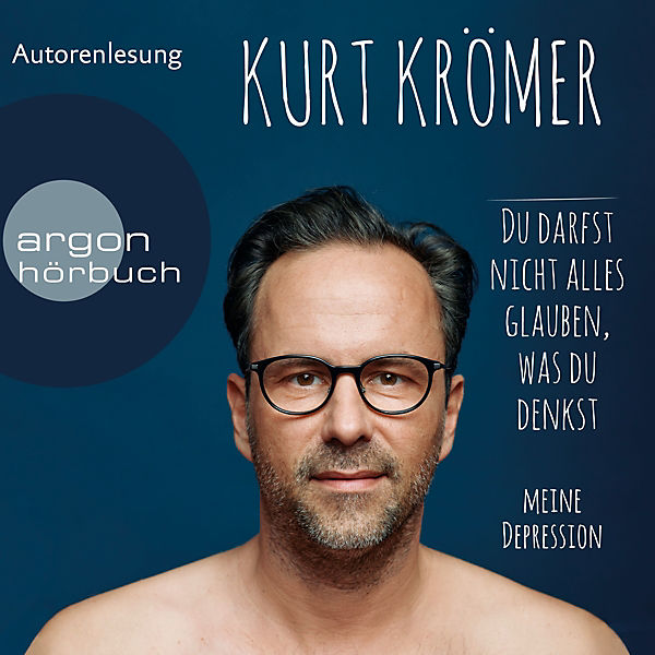 CD Kurt Krömer - Du darfst nicht alles glauben, was Du denkst.