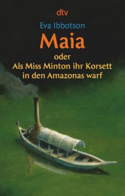 Buch - Maia oder Als Miss Minton ihr Korsett in den Amazonas warf