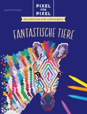 Pixel für Pixel Das erstaunliche Ausmalbuch