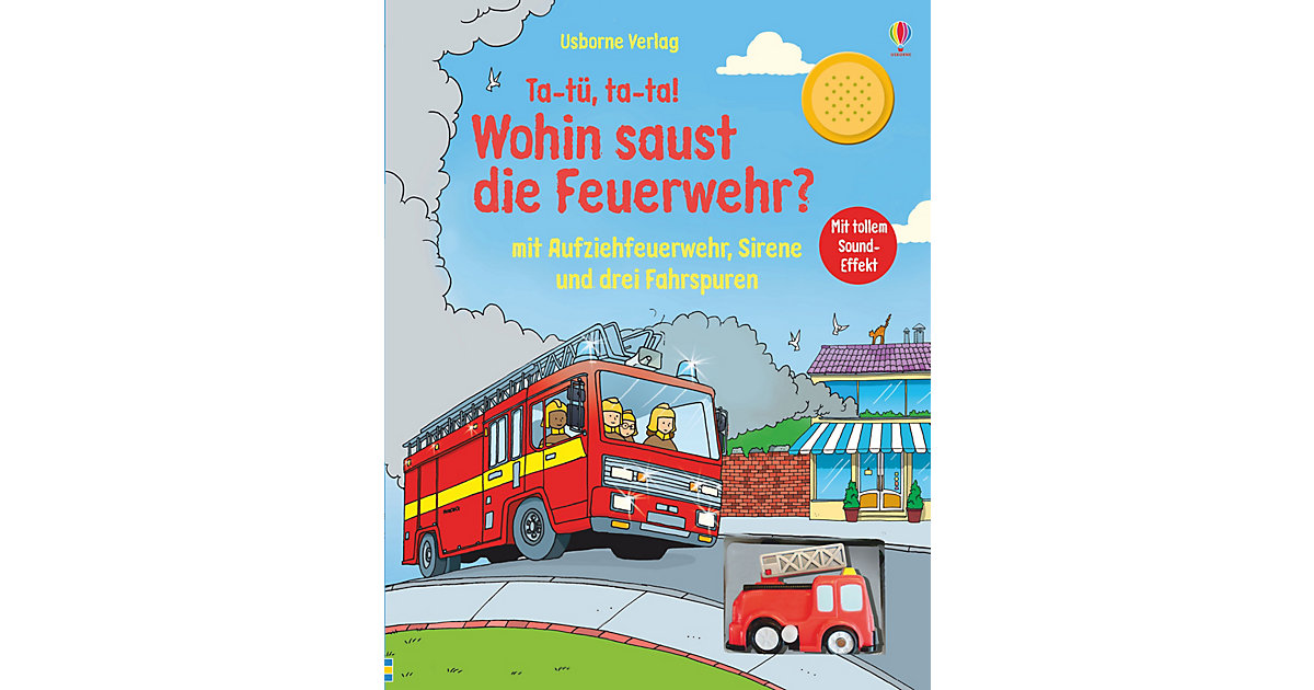 Ta-tü, ta-ta! Wohin saust die Feuerwehr? Ta-tü, ta-ta! Wohin saust die Feuerwehr?