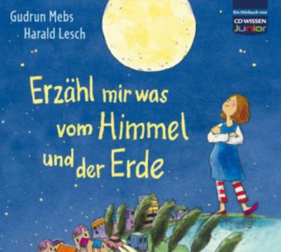 Erz�hl mir was vom Himmel und der Erde, 3 Audio-CDs H�rbuch