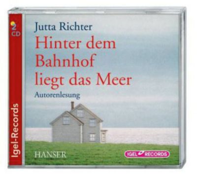 Hinter dem Bahnhof liegt das Meer, 2 Audio-CDs Hrbuch