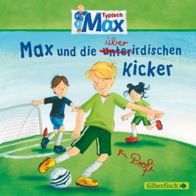 Image of Mein Freund Max: Max und die überirdischen Kicker, 1 Audio-CD Hörbuch