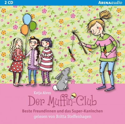 Der Muffin-Club: Beste Freundinnen und das Super-Kaninchen, 1 Audio-CD Hrbuch