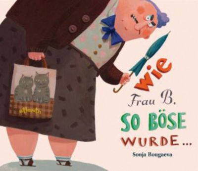 Buch - Wie Frau B. so bse wurde ...