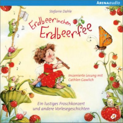 Erdbeerinchen Erdbeerfee. Ein lustiges Froschkonzert und andere Vorlesegeschichten, Audio-CD Hörbuch