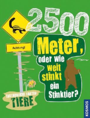 Buch - 2500 Meter oder wie weit stinkt ein Stinktier?