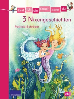 Buch - Erst ich ein St�ck, dann du: 3 Nixengeschichten