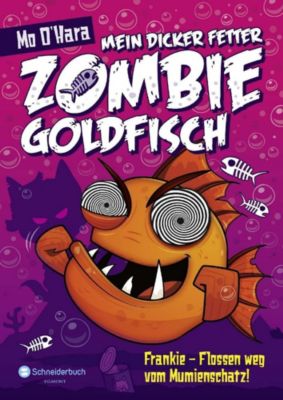 Buch - Mein dicker fetter Zombie-Goldfisch - Frankie - Flossen weg vom Mumienschatz!