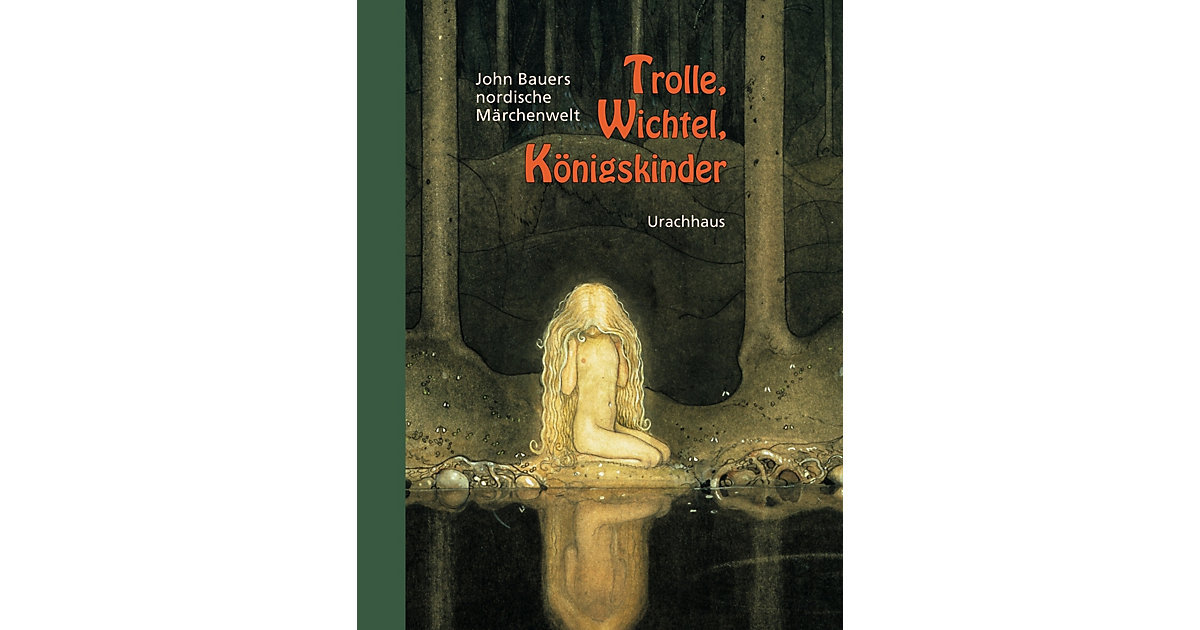Urachhaus Verlag · Trolle, Wichtel, Königskinder Urachhaus Verlag · Trolle, Wichtel, Königskinder