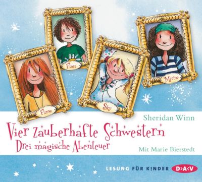 Vier zauberhafte Schwestern: Drei magische Abenteuer, 6 Audio-CDs Hrbuch