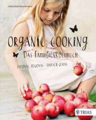 Buch - Organic Cooking - Das Familienkochbuch