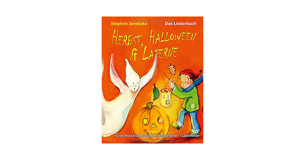 Herbst, Halloween & Laterne - Für den Herbst: 5 Herbstlieder - 5 Halloweenlieder - 5 Laternenlieder Herbst, Halloween & Laterne - Für den Herbst: 5 Herbstlieder - 5 Halloweenlieder - 5 Laternenlieder