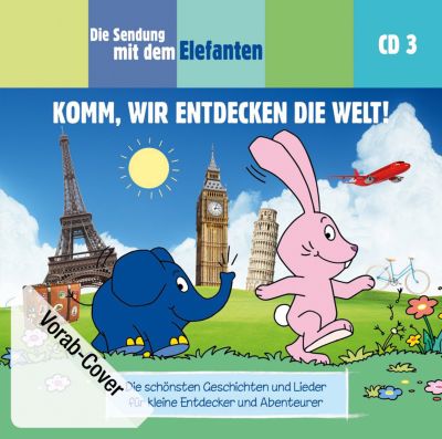 CD Die Sendung mit dem Elefanten 3 - Komm, wir entdecken die Welt Hörbuch