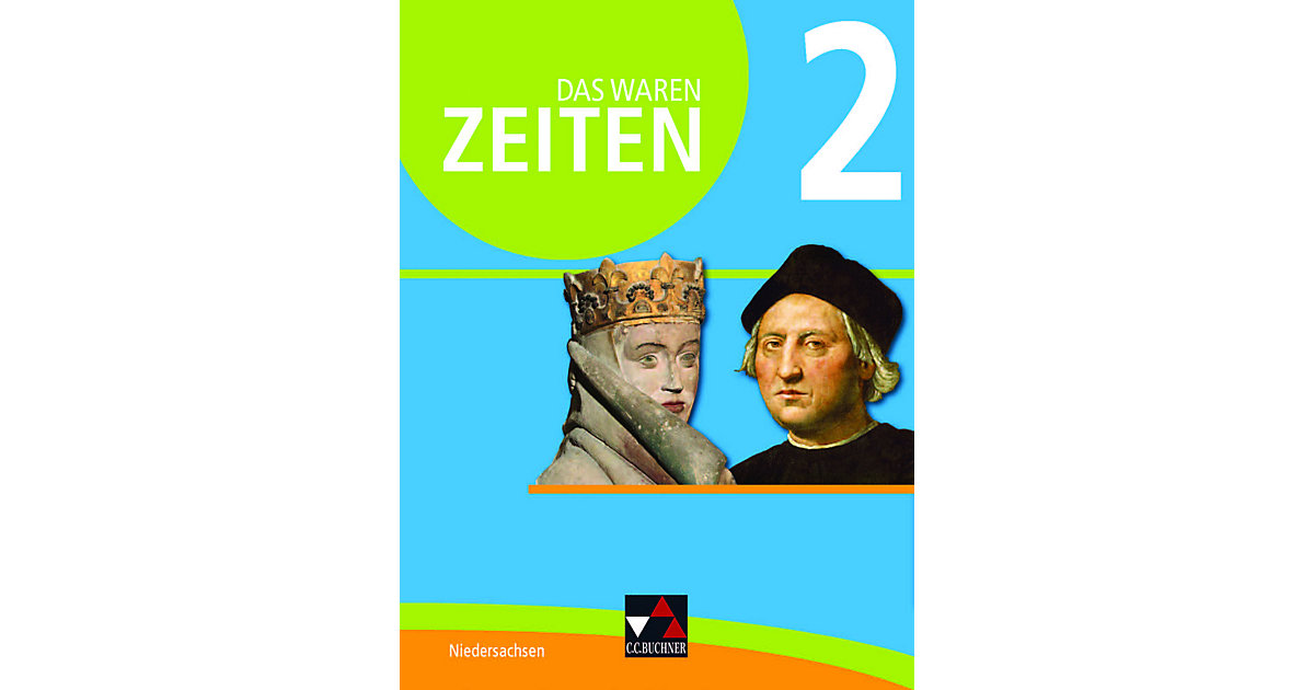 Buch - Das waren Zeiten, Neue Ausgabe Niedersachsen: Vom Mittelalter bis zur Gründung des deutschen Nationalstaates