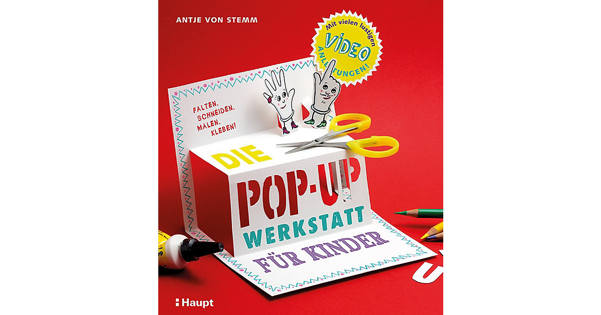 Haupt Verlag · Die Pop-up-Werkstatt Kinder Kinder Haupt Verlag · Die Pop-up-Werkstatt Kinder Kinder