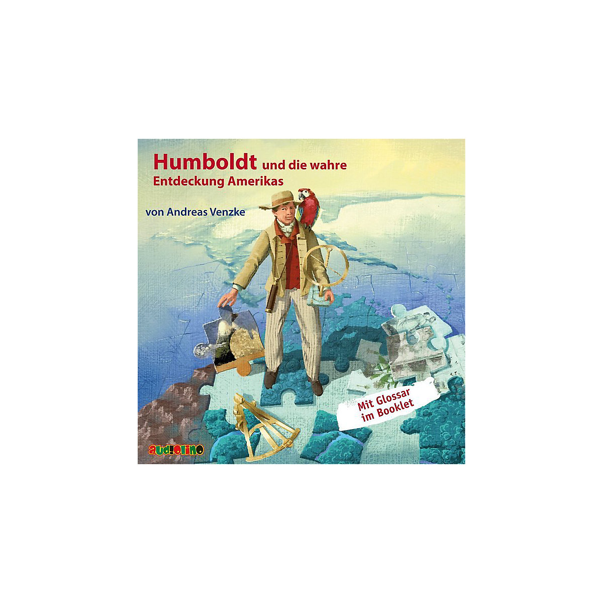 Humboldt und die wahre Entdeckung Amerikas 1 Audio-CD