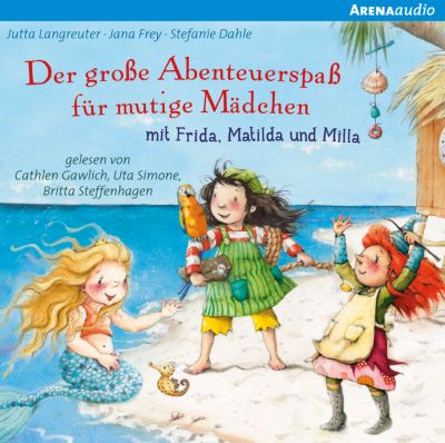 Der groe Abenteuerspa mutige Mdchen mit Frida, Matilda und Milla, 1 Audio-CD Hrbuch Kinder