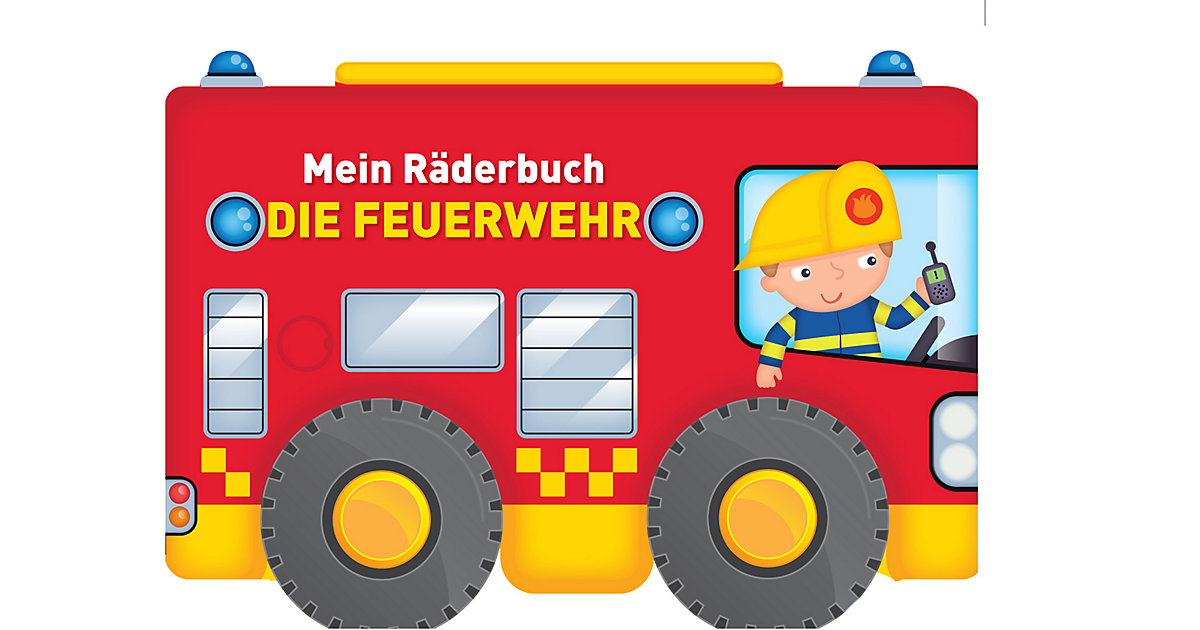 Mein Räderbuch: Die Feuerwehr Mein Räderbuch: Die Feuerwehr