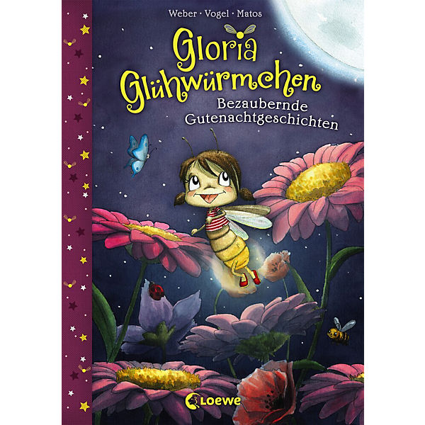 Gloria Glühwürmchen: Bezaubernde Gutenachtgeschichten