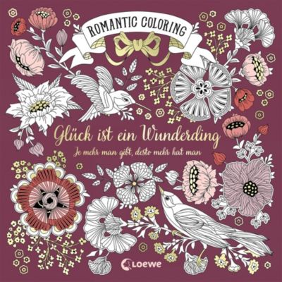 Buch - Romantic Coloring: Glück ist ein Wunderding