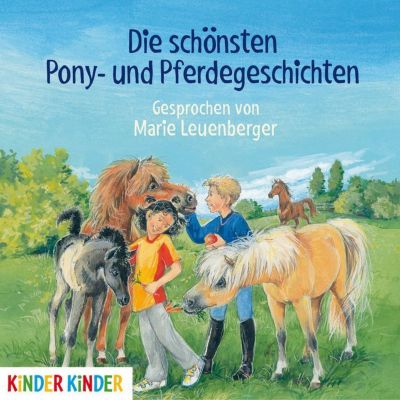 Kinder Kinder: Die schönsten Pony- und Pferdegeschichten, 1 Audio-CD Hörbuch