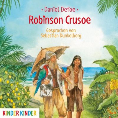 Kinder Kinder: Robinson Crusoe, 1 Audio-CD Hrbuch