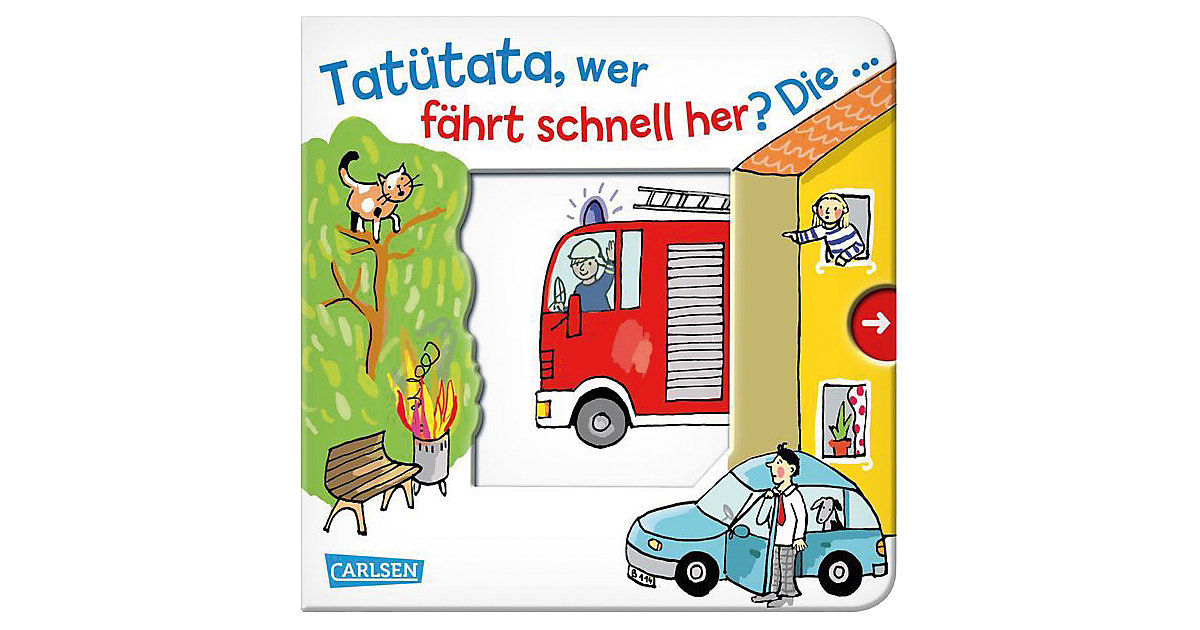 Tatütata, wer fährt schnell her? Die Feuerwehr! Tatütata, wer fährt schnell her? Die Feuerwehr!