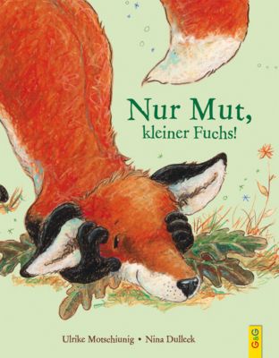 Buch - Der kleine Fuchs: Nur Mut, kleiner Fuchs!
