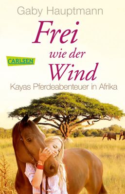 Buch - Frei wie der Wind: Kayas Pferdeabenteuer in Afrika, Band 2