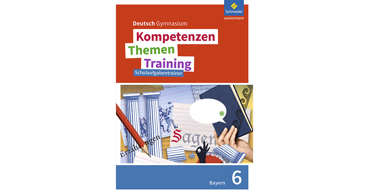 Buch - Kompetenzen - Themen - Training, Ausgabe 2017 die Sekundarstufe I in Bayern: 6. Schuljahr, Schulaufgabentrainer Kinder