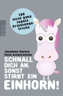 Buch - Schnall dich an, sonst stirbt ein Einhorn!