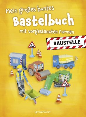 Buch - Mein gro�es buntes Bastelbuch: Baustelle