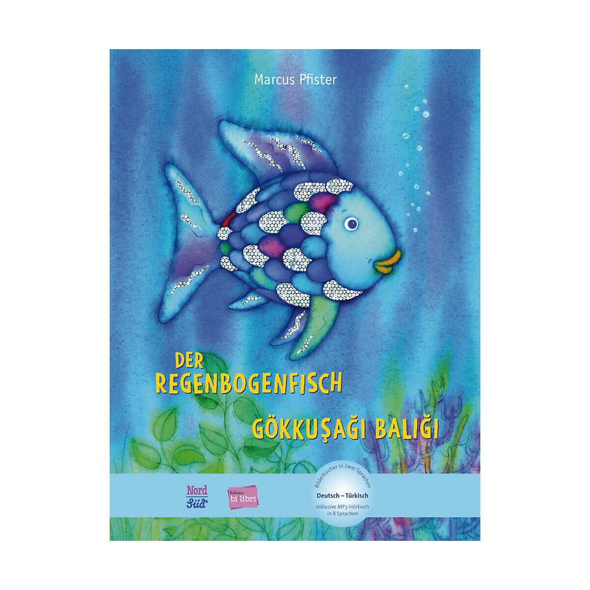 Der Regenbogenfisch Deutsch-Türkisch Ausgabe