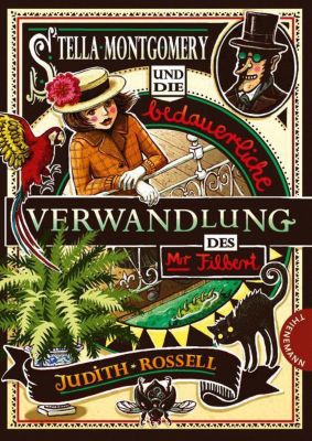 Buch - Stella Montgomery und die bedauerliche Verwandlung des Mr Filbert