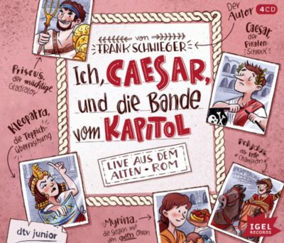 Ich, Caesar, und die Bande vom Kapitol, 4 Audio-CDs H�rbuch