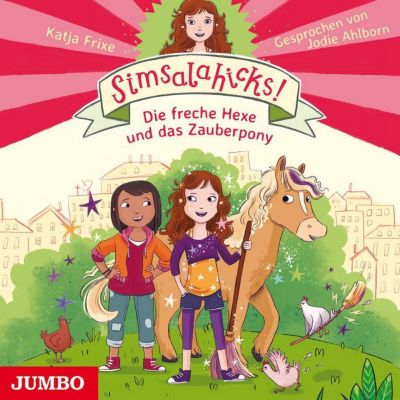 Simsalahicks!: Die freche Hexe und das Zauberpony, 1 Audio-CD Hrbuch