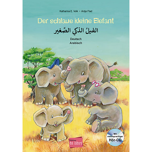 Der schlaue kleine Elefant, Deutsch/Arabisch, mit Audio-CD