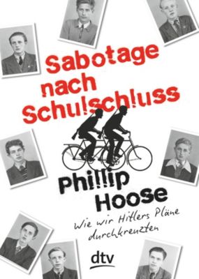 Buch - Sabotage nach Schulschluss Wie wir Hitlers Plne durchkreuzten