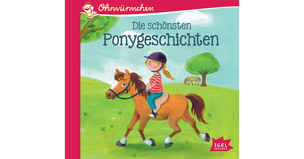 OHRWÜRMCHEN-Hörbuch: Die schönsten Ponygeschichten, 1 Audio-CD Hörbuch