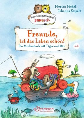 Buch - Freunde, ist das Leben schn! Das Vorlesebuch mit Tiger und Br