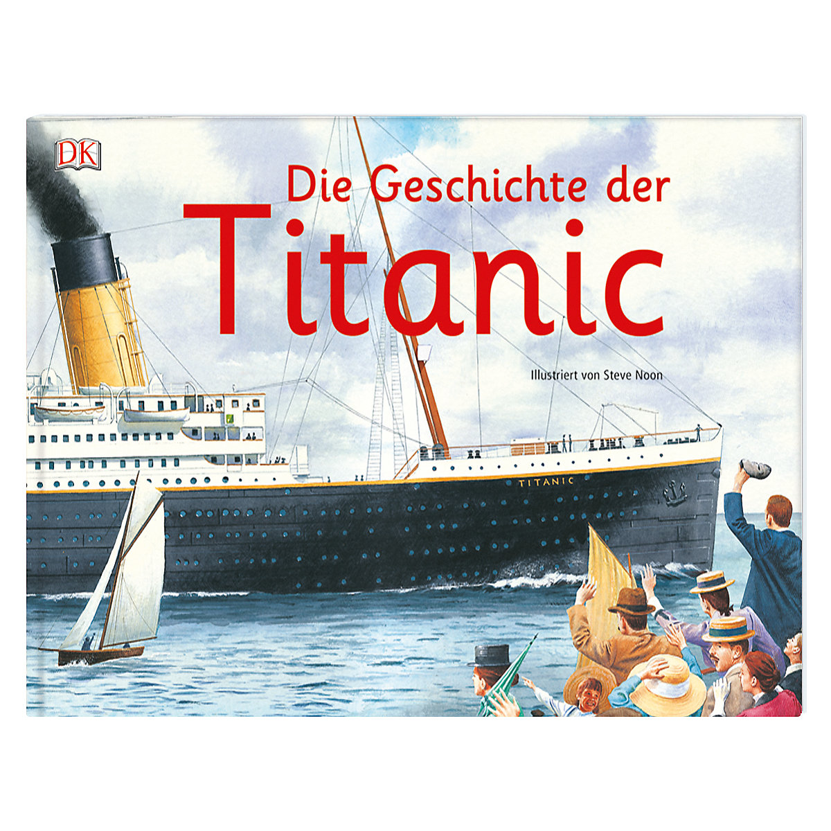 Dorling Kindersley Verlag Die Geschichte der Titanic