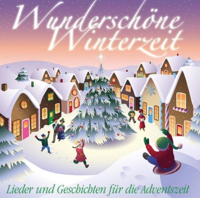 CD Wunderschne Winterzeit - Lieder und Geschichten die Adventszeit Hrbuch Kinder